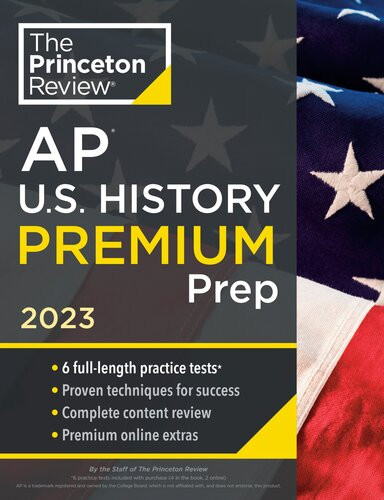 Princeton Review Ap Us History Premium Prep 2023 6 Practice Tests Complete Content Review Strategies Techniques The Princeton Review