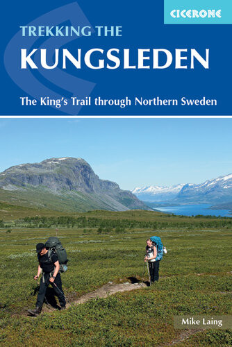 Trekking The Kungsleden The Kings Trail Through Northern Sweden Mike Laing