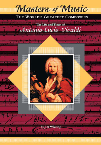 The Life And Times Of Antonio Lucio Vivaldi Jim Whiting