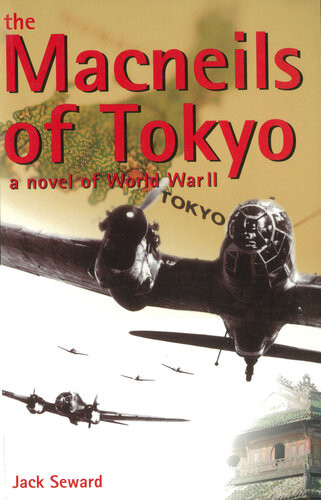 Macneils Of Tokyo A Novel Of World War Ii Jack Seward
