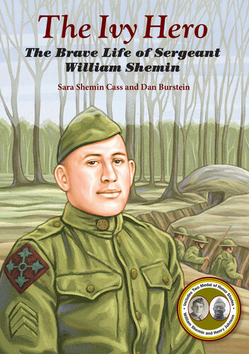 The Ivy Hero The Brave Life Of Sergeant William Shemin Sara Shemin Cass Dan Burstein
