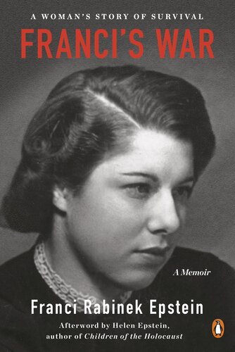 Francis War A Womans Story Of Survival Franci Rabinek Epstein