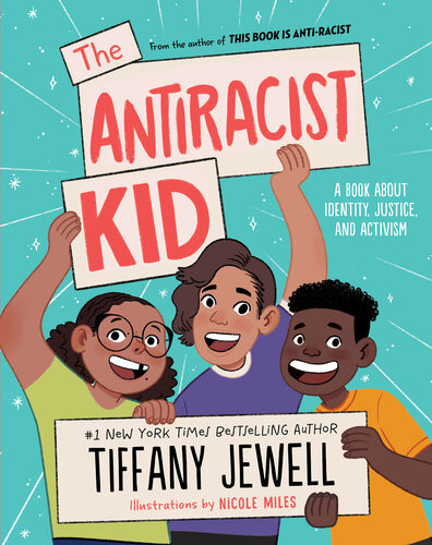 The Antiracist Kid A Book About Identity Justice And Activism Tiffany Jewell