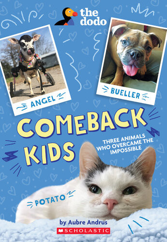 Comeback Kids Three Animals Who Overcame The Impossible Aubre Andrus
