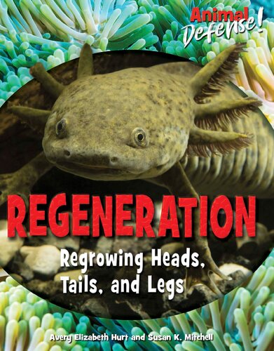 Regeneration Regrowing Heads Tails And Legs Avery Elizabeth Hurt