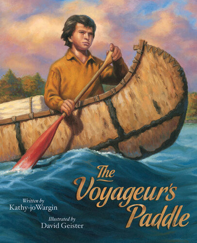 The Voyageurs Paddle Kathyjo Wargin