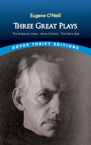 Three Great Plays The Emperor Jones Anna Christie And The Hairy Ape Eugene Oneill