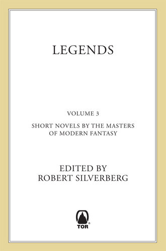 Legendsvolume 3 Stories By The Masters Of Modern Fantasy Robert Silverberg