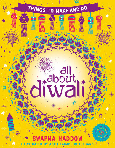 All About Diwali Things To Make And Do Swapna Haddow