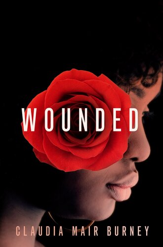Wounded A Love Story Claudia Mair Burney
