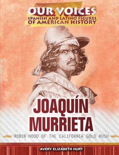Joaqun Murrieta Robin Hood Of The California Gold Rush Avery Elizabeth Hurt