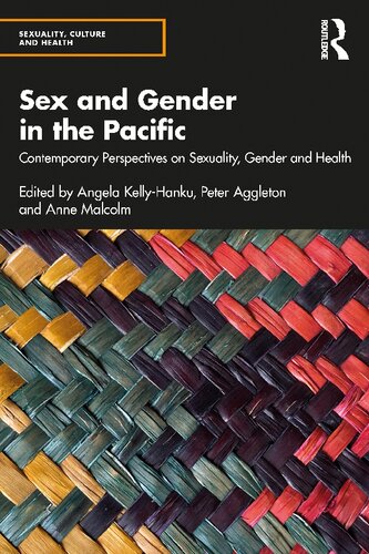Sex And Gender In The Pacific Contemporary Perspectives On Sexuality Gender And Health Angela Kellyhanku