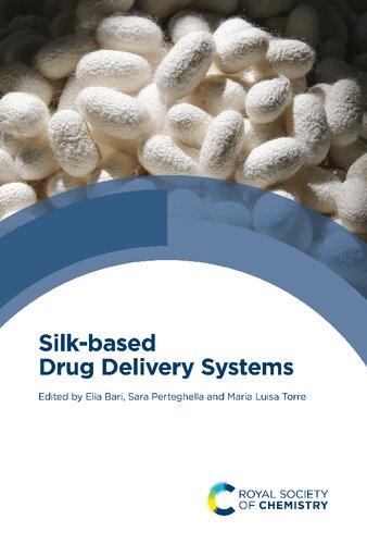 Silkbased Drug Delivery Systems Elia Bari Sara Perteghella Maria Luisa Torre