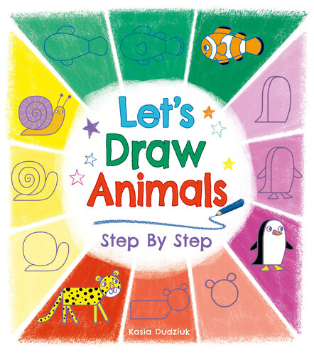 Lets Draw Animals Step By Step Kasia Dudziuk