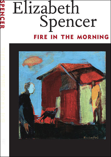 Fire In The Morning Elizabeth Spencer