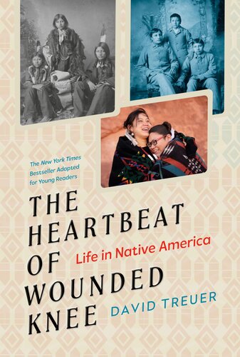 The Heartbeat Of Wounded Knee Young Readers Adaptation David Treuer