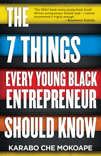 The 7 Things Every Young Black Entrepreneur Should Know Karabo Che Mokoape
