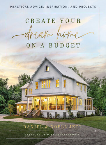 Create Your Dream Home On A Budget Practical Advice Inspiration And Projects Daniel Jett Noell Jett