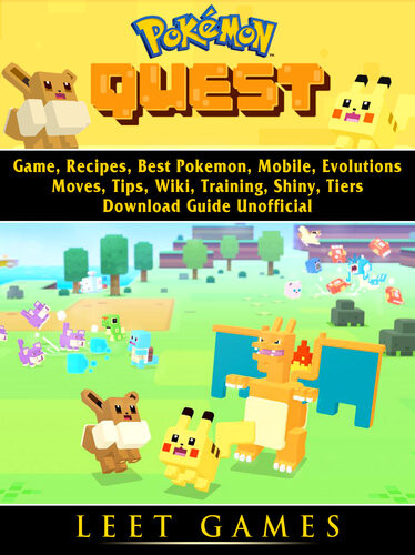 Pokemon Quest Game Recipes Best Pokemon Mobile Evolutions Moves Tips Wiki Training Shiny Tiers Download Guide Unofficial Beat Your Opponents The Game Leet Games