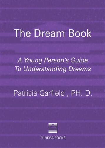 The Dream Book A Young Persons Guide To Understanding Dreams Patricia Garfield