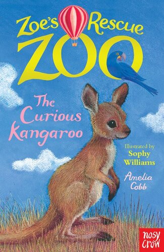 Zoes Rescue Zoo The Curious Kangaroo Amelia Cobb Author Sophy Williams Illustrator