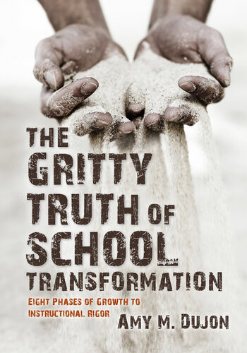 The Gritty Truth Of School Transformation Eight Phases Of Growth To Instructional Rigor Amy Dujon