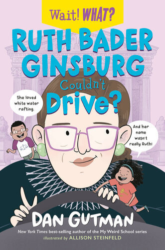 Ruth Bader Ginsburg Couldnt Drive Wait What Dan Gutman