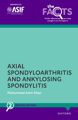Axial Spondyloarthritis And Ankylosing Spondylitis The Facts Series 2nd Edition Muhammad Asim Khan