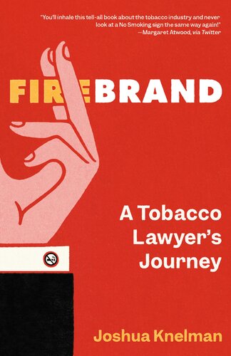 Firebrand A Tobacco Lawyers Journey Joshua Knelman