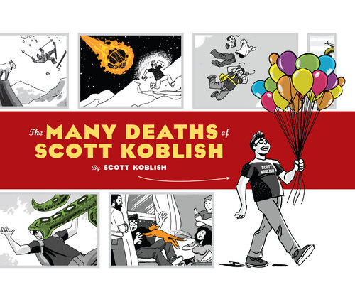 The Many Deaths Of Scott Koblish Scott Koblish