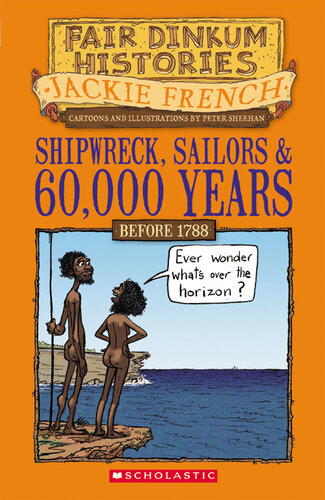 Shipwreck Sailors 60000 Years Before 1788 Jackie French