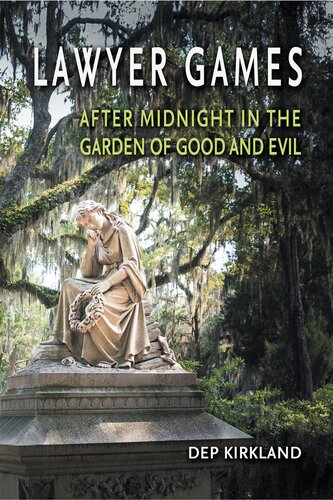 Lawyer Games After Midnight In The Garden Of Good And Evil 2nd Edition Dep Kirkland