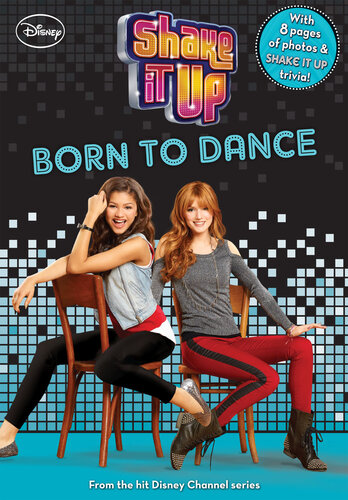 Born To Dance With 8 Pages Of Photos Shake It Up Trivia Disney Books