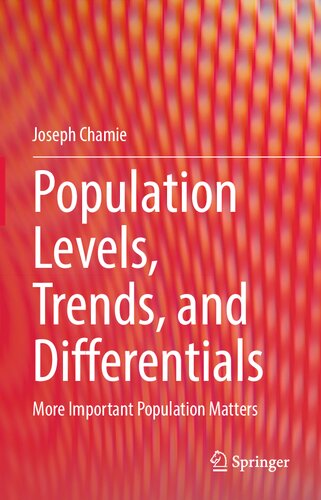 Population Levels Trends And Differentials More Important Population Matters Joseph Chamie