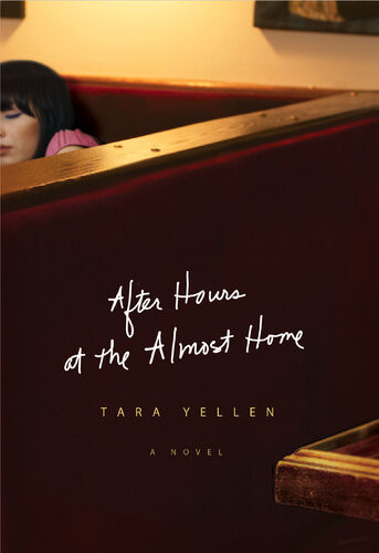 After Hours At The Almost Home Tara Yellen
