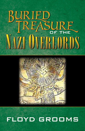Buried Treasure Of The Nazi Overlords Floyd Grooms