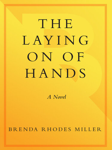 The Laying On Of Hands Brenda Rhodes Miller