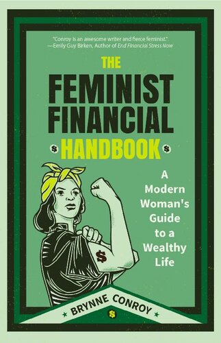 The Feminist Financial Handbook A Modern Womans Guide To A Wealthy Life Brynne Conroy