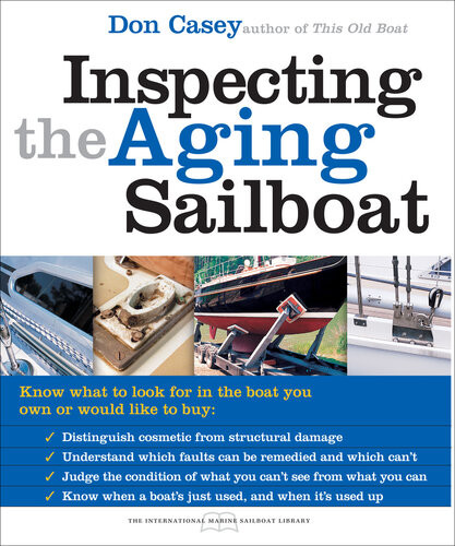 Inspecting The Aging Sailboat 1st Edition Don Casey