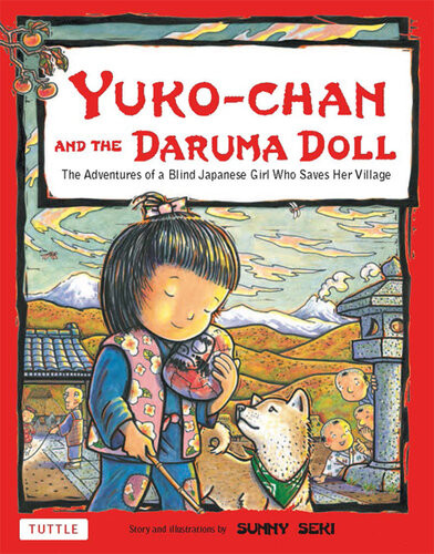 Yukochan And The Daruma Doll The Adventures Of A Blind Japanese Girl Who Saves Her Village Sunny Seki