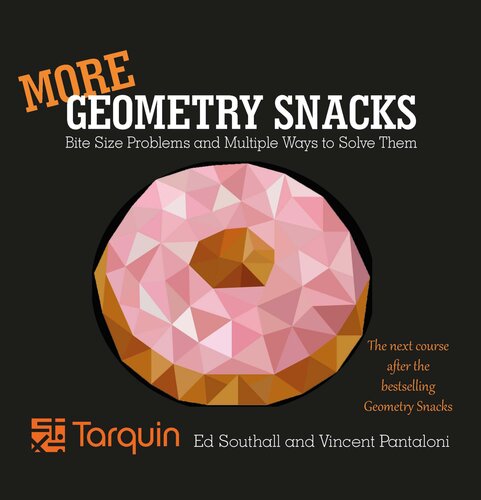 More Geometry Snacks Bite Size Problems And How To Solve Them Ed Southall Vincent Pantaloni