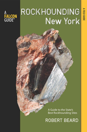 Rockhounding New York A Guide To The States Best Rockhounding Sites Robert Beard