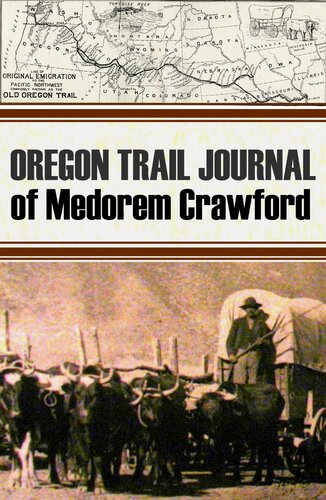 Oregon Trail Journal Of Medorem Crawford Expanded Annotated Medorem Crawford