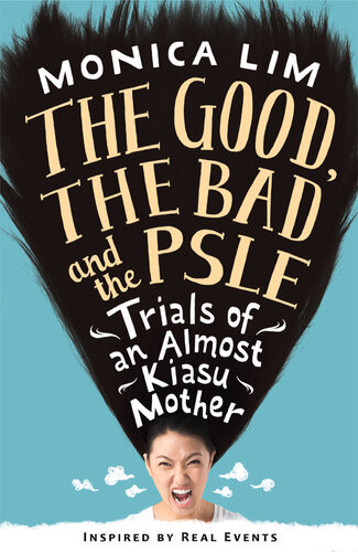 The Good The Bad And The Psle Monica Lim