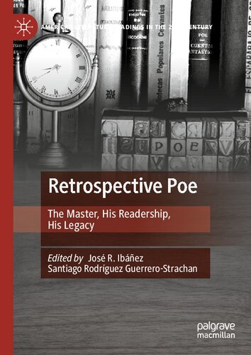Retrospective Poe The Master His Readership His Legacy 1st Edition Jos R Ibez Ibez