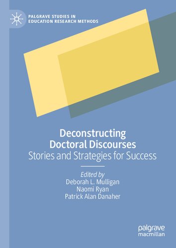 Deconstructing Doctoral Discourses Stories And Strategies For Success 1st Edition Deborah L Mulligan