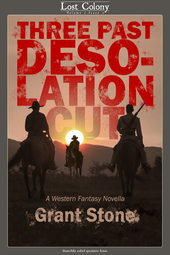 Three Past Desolation Cut A Western Fantasy Novella Grant Stone