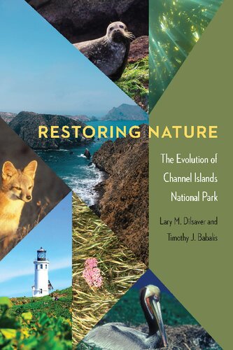 Restoring Nature The Evolution Of Channel Islands National Park Lary M Dilsaver