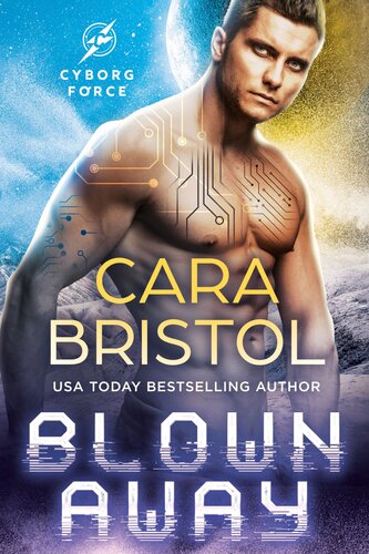 Blown Away A Second Chance Scifi Romance Cara Bristol