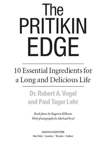 The Pritikin Edge 10 Essential Ingredients For A Long And Delicious Life Robert A Vogel Paul Tager Lehr